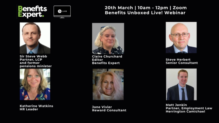 Benefits Unboxed Live! webinar, 20 March, 2025. Steve Webb, Matt Jenkin, Claire Churchard, Jane Vivier, Steve Herbert, Katherine Watkins, HR, benefits, reward, employment law
